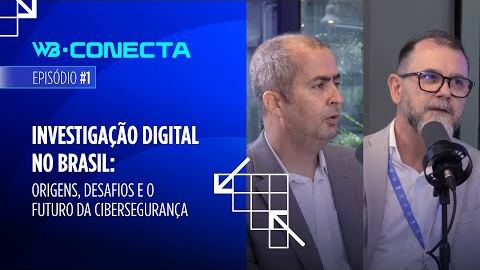 Capa do episódio Investigação digital no Brasil: origens, desafios e o futuro da cibersegurança do WB Conecta